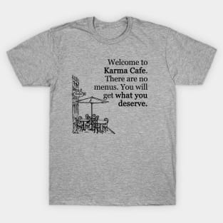 Karma Cafe T-Shirt